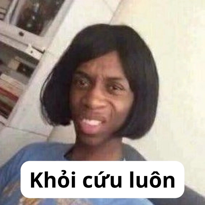 Meme hết cứu vui nhộn cực hot