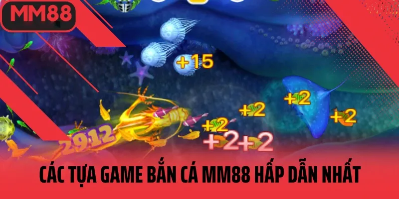 Các loài cá trong game MM88 – Mỗi viên đạn là một cơ hội trúng lớn